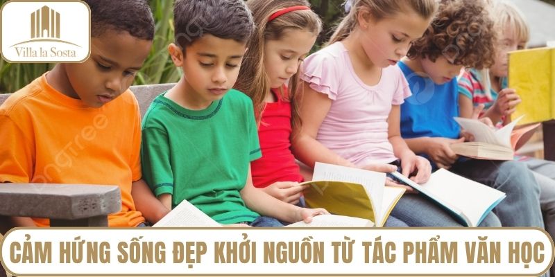 Cảm hứng sống đẹp khởi nguồn từ tác phẩm văn học