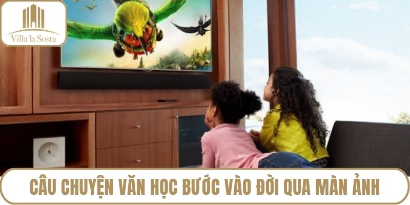 Câu chuyện văn học bước vào đời qua màn ảnh