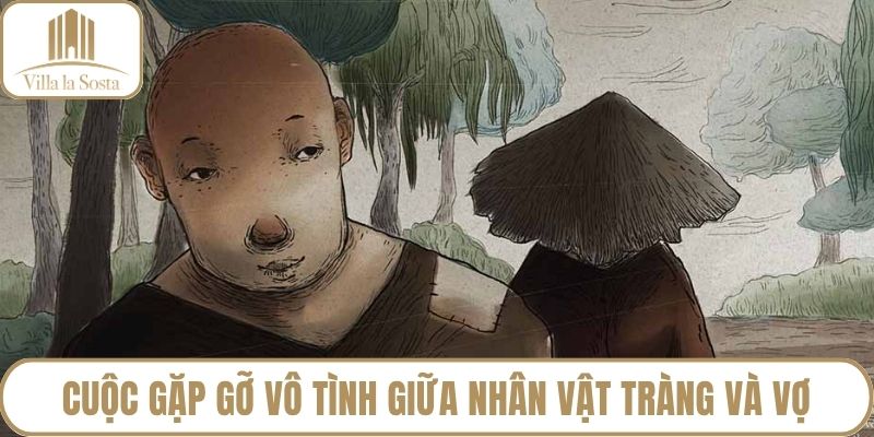 Cuộc gặp gỡ vô tình giữa nhân vật Tràng và vợ