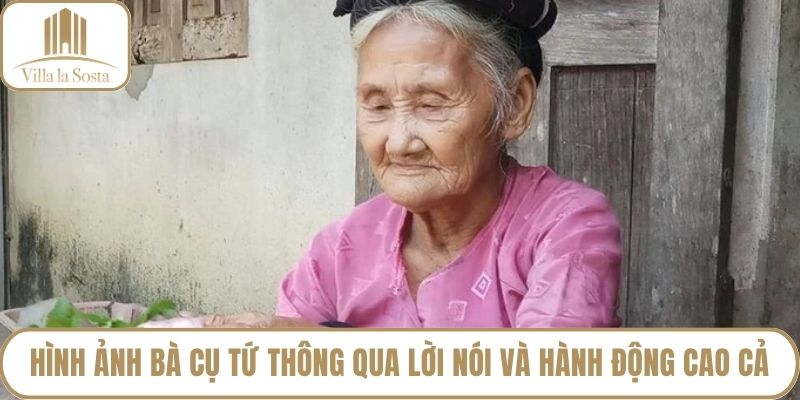 Hình ảnh bà cụ Tứ thông qua lời nói và hành động cao cả
