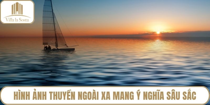 Hình ảnh thuyền ngoài xa mang ý nghĩa sâu sắc