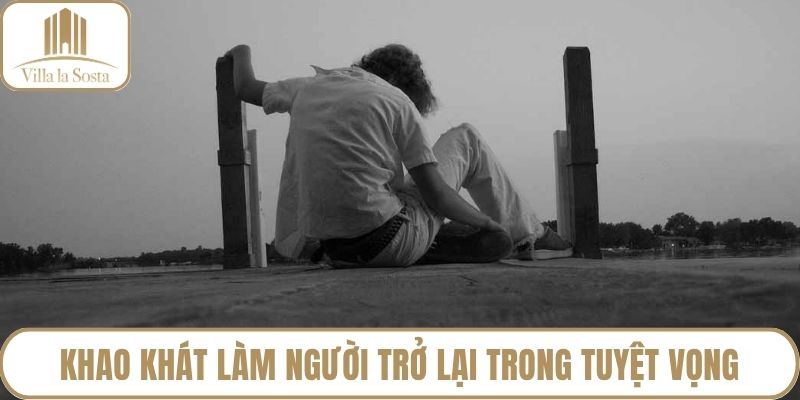 Khao khát làm người trở lại trong tuyệt vọng