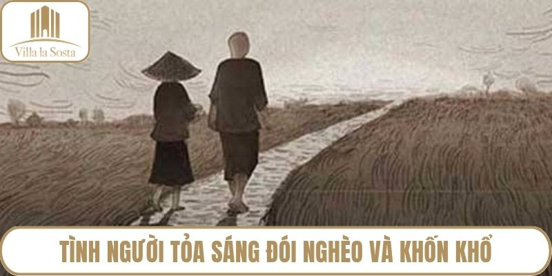 Tình người tỏa sáng đói nghèo và khốn khổ