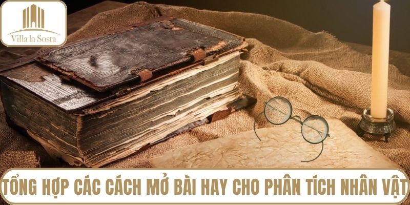 Tổng hợp các cách mở bài hay cho phân tích nhân vật