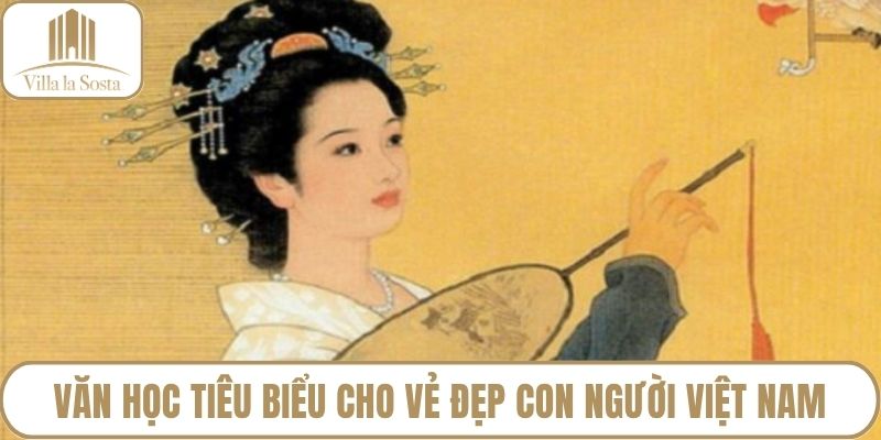 Văn học tiêu biểu cho vẻ đẹp con người Việt Nam